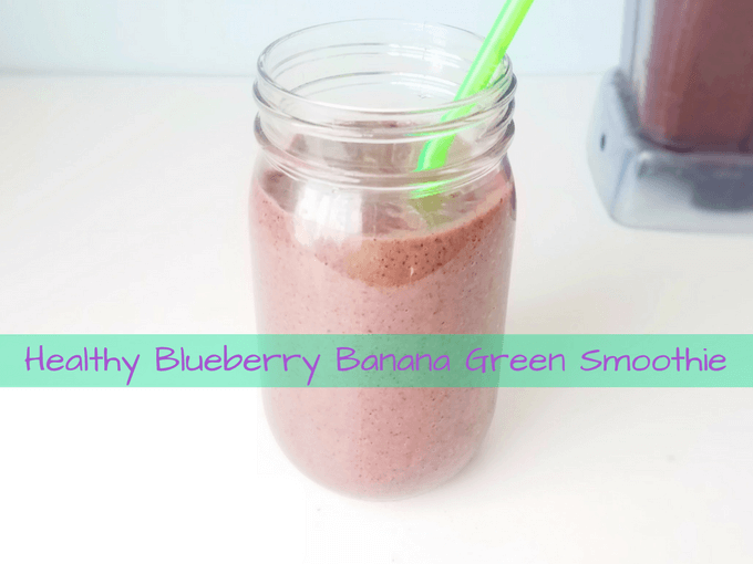 Healthy Blueberry Banana Green Smoothie
